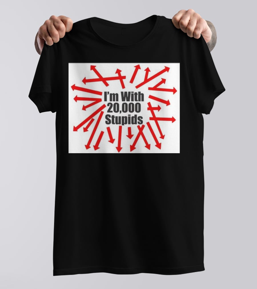 I’m With 20000 Stupids Red Arrows T-Shirt