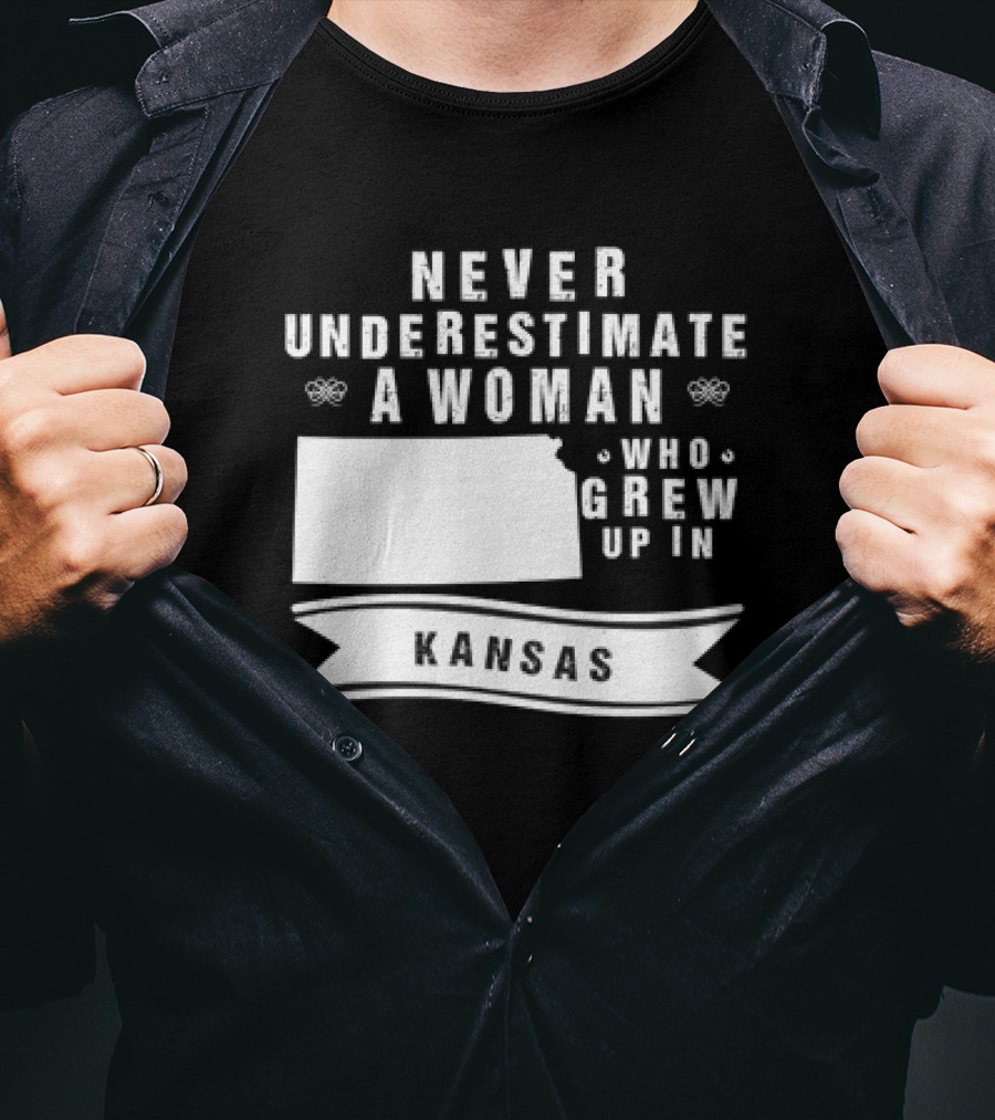 Never Underestimate A Woman Who Grew Up In Kansas With State Outline And Banner T-Shirt
