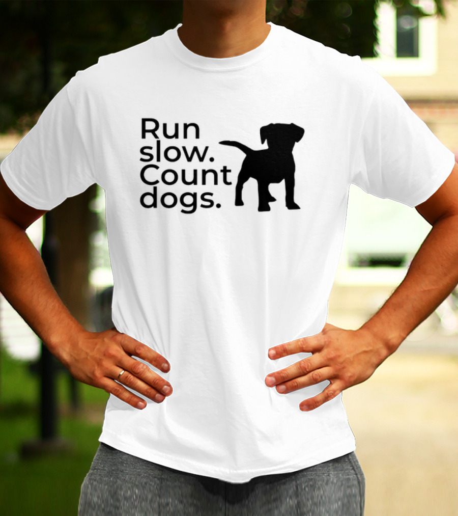 Run Slow Count Dogs T-Shirt