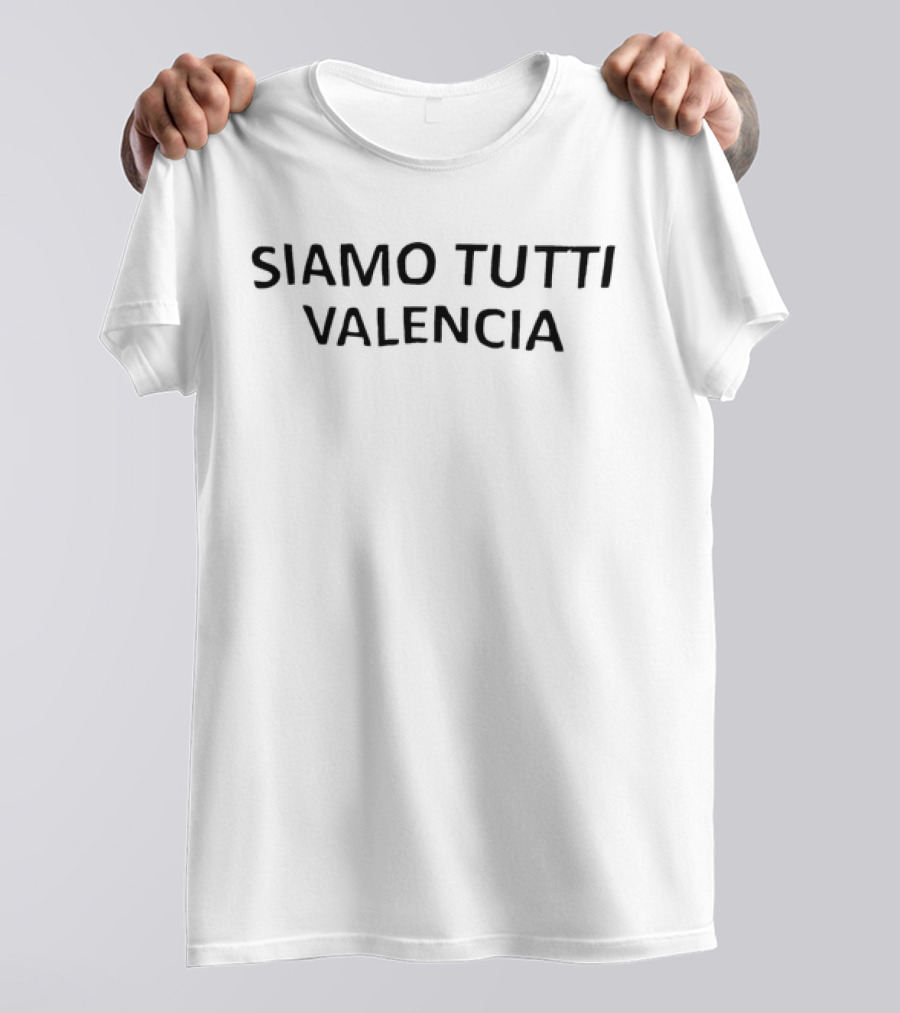 Siamo Tutti Valencia Solidarity Message T-Shirt
