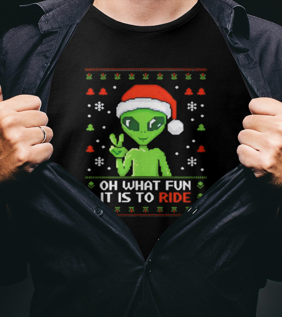 Alien Santa Oh What Fun It Is To Ride Christmas T-Shirt
