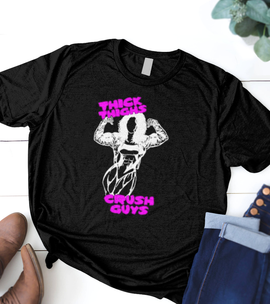 Thick Thighs Crush Guys Bodybuilder T-Shirt