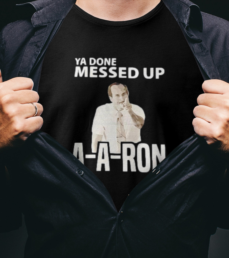 Ya Done Messed Up A-A-Ron Key And Peele Sketch Iconic T-Shirt