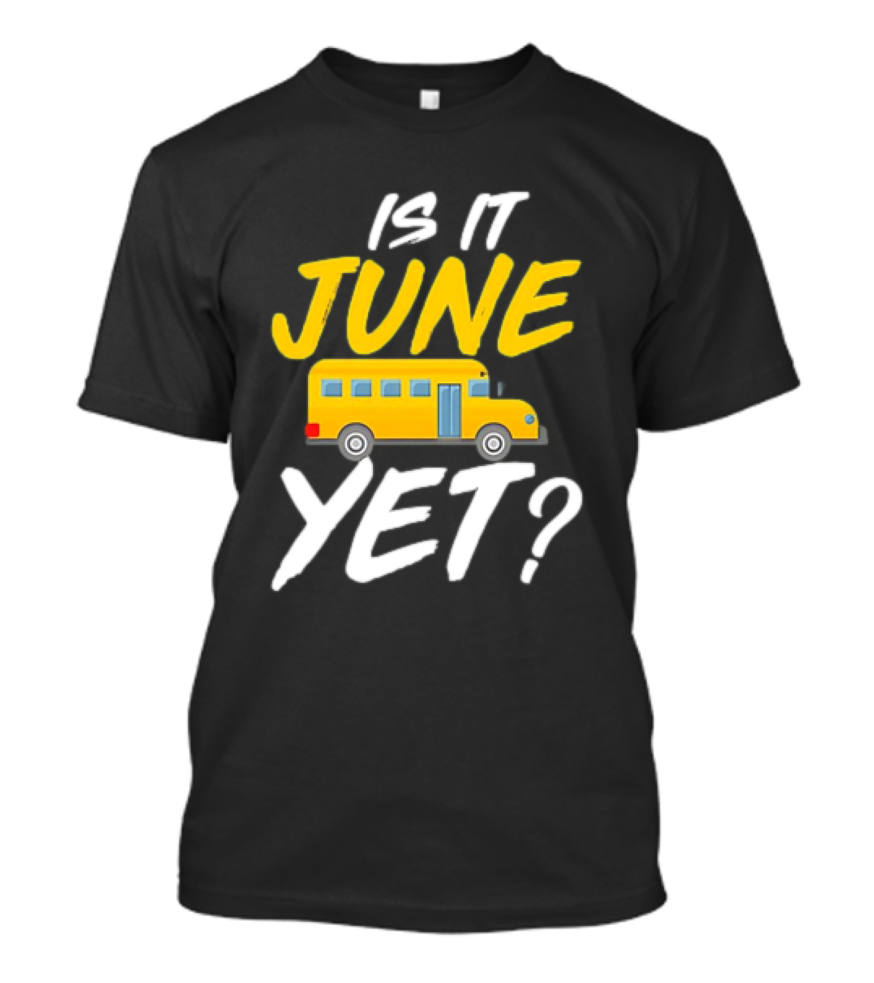 Is It June Yet School Bus Question T-Shirt
