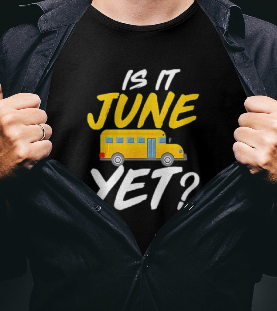 Is It June Yet School Bus Question T-Shirt