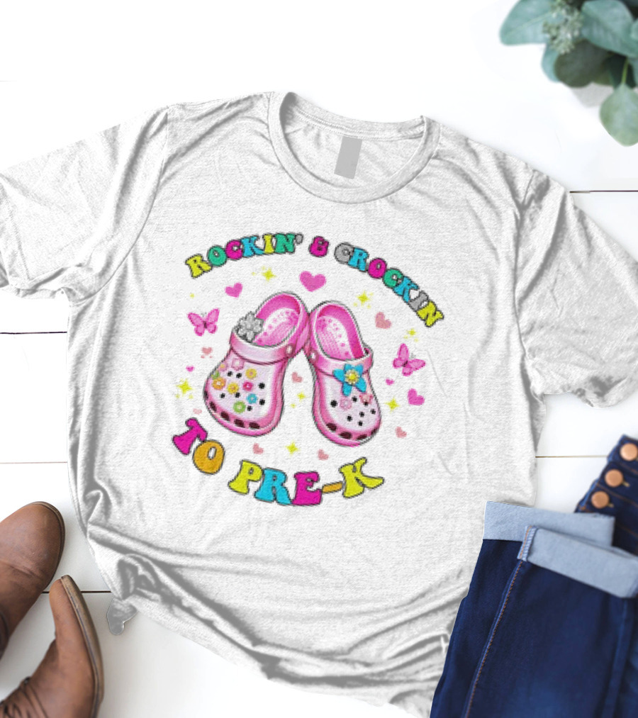 Rockin' And Crockin' To Pre-K Colorful Crocs Back To School T-Shirt