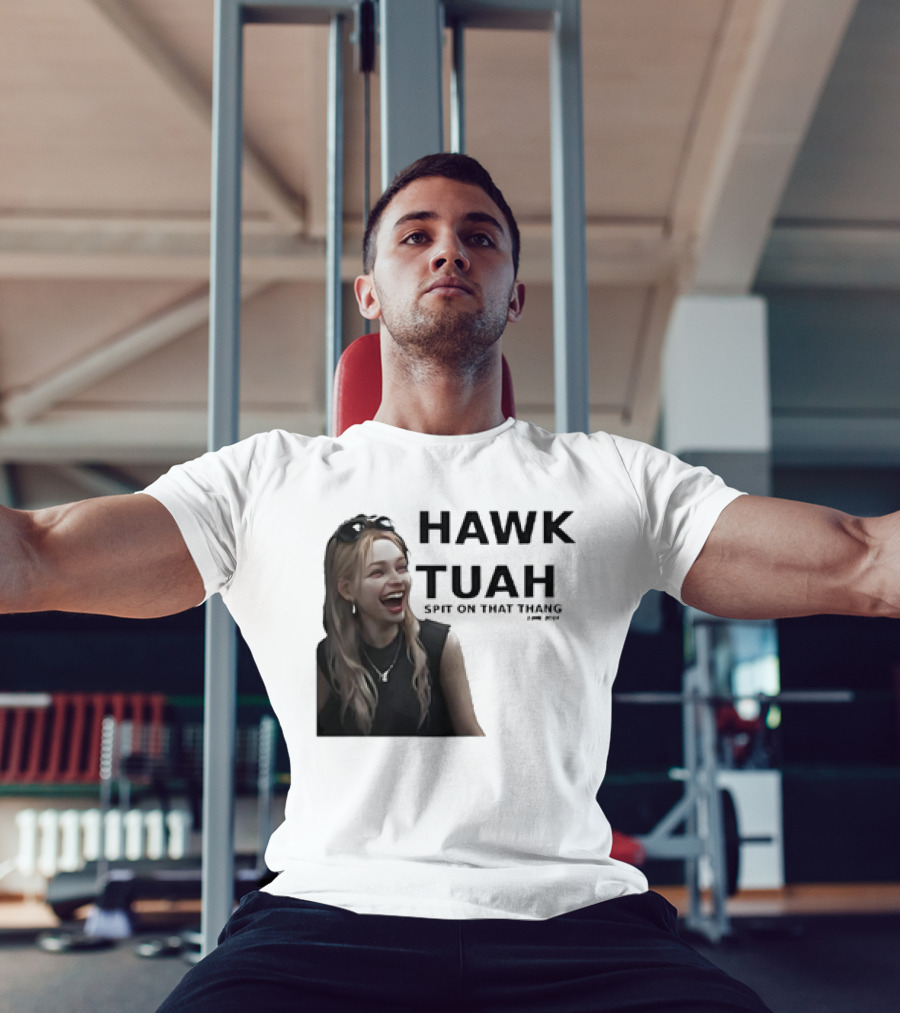 HAWK TUAH Spit On That Thang Girl Meme T-Shirt