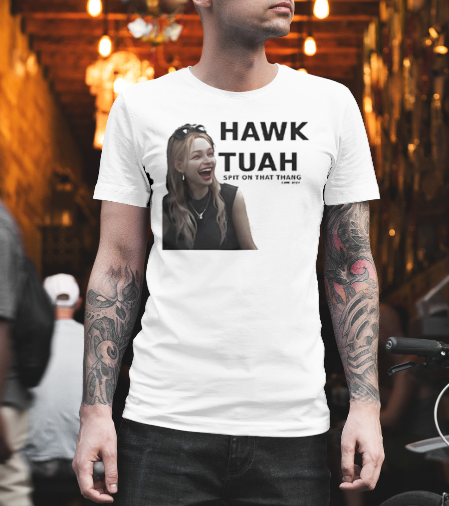 HAWK TUAH Spit On That Thang Girl Meme T-Shirt