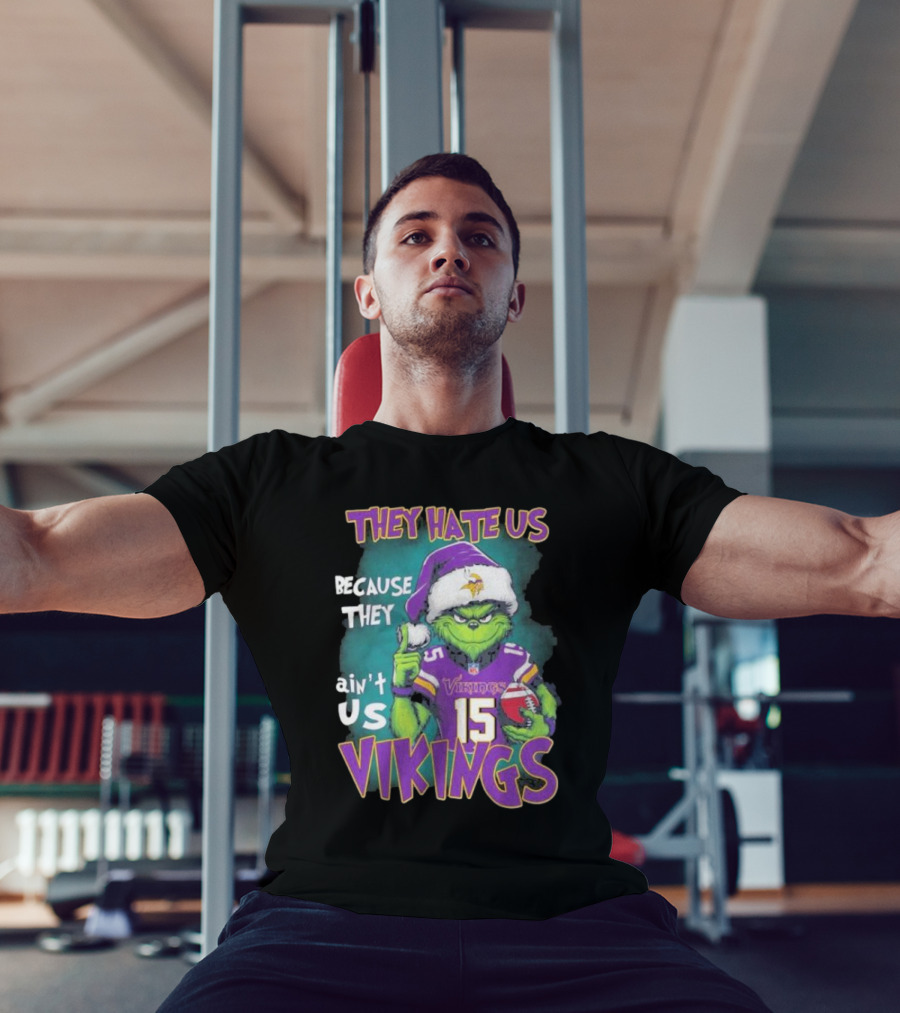 Grinch X Minnesota Vikings They Hate Us Because They Ain’t Us Vikings Football Christmas T-Shirt