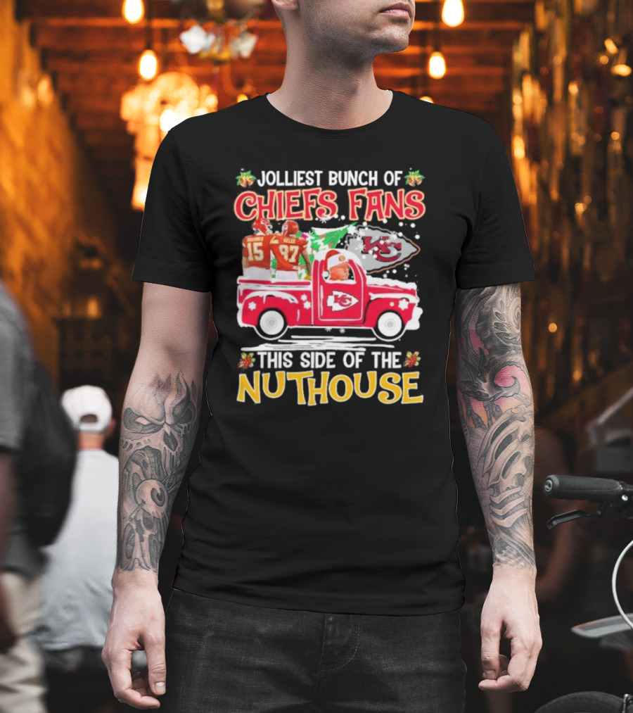 Jolliest Bunch Of Chiefs Fans This Side Of The Nuthouse Christmas Mahomes Kelce Reid KC T-Shirt