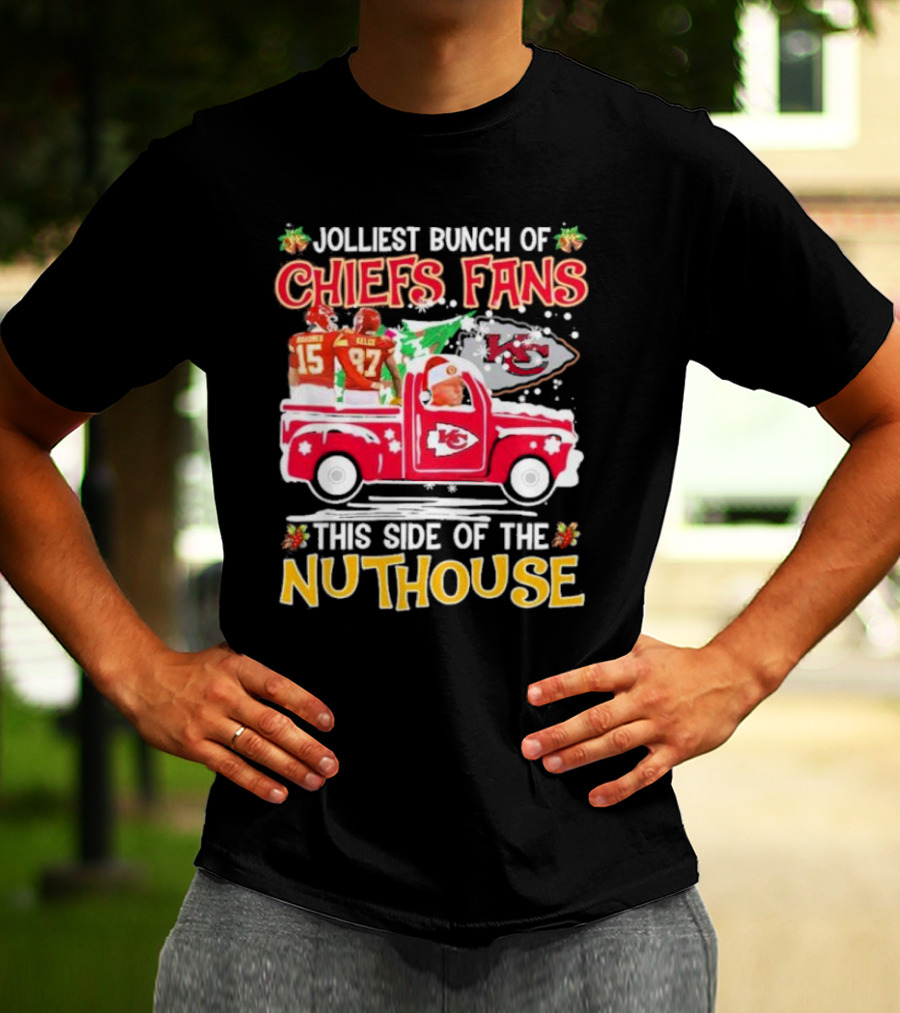 Jolliest Bunch Of Chiefs Fans This Side Of The Nuthouse Christmas Mahomes Kelce Reid KC T-Shirt