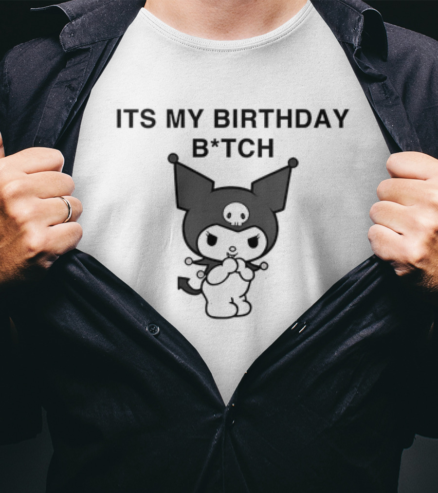 ITS MY BIRTHDAY B*TCH KUROMI T-Shirt