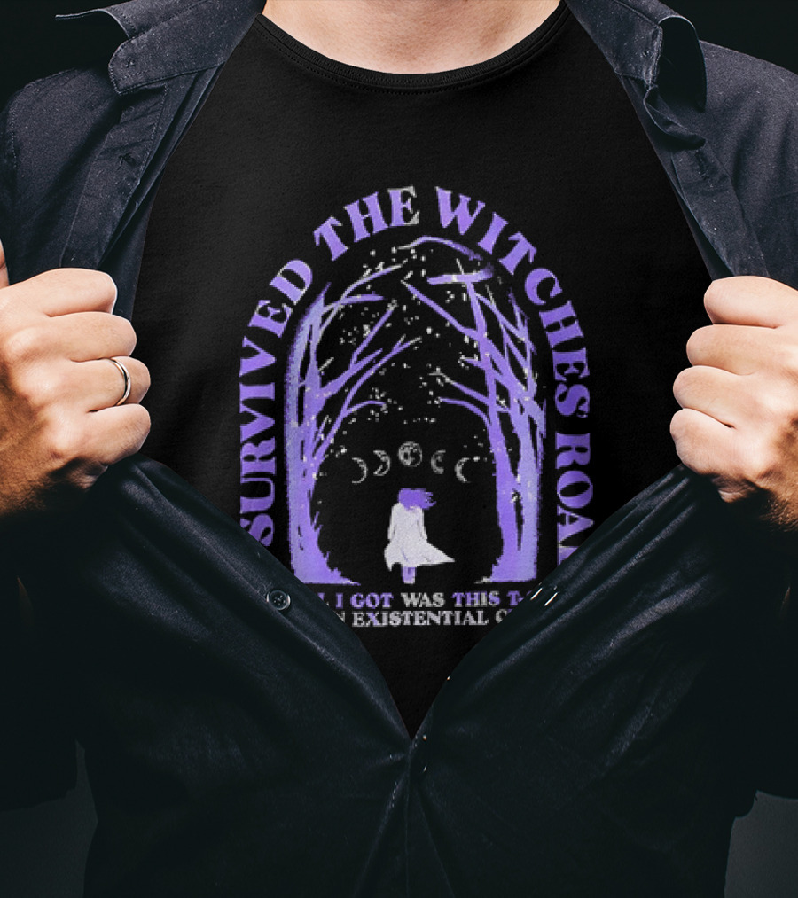 I Survived The Witches Road And All I Got Was This T-Shirt And An Existential Crisis Moon Phases Forest Pathway T-Shirt