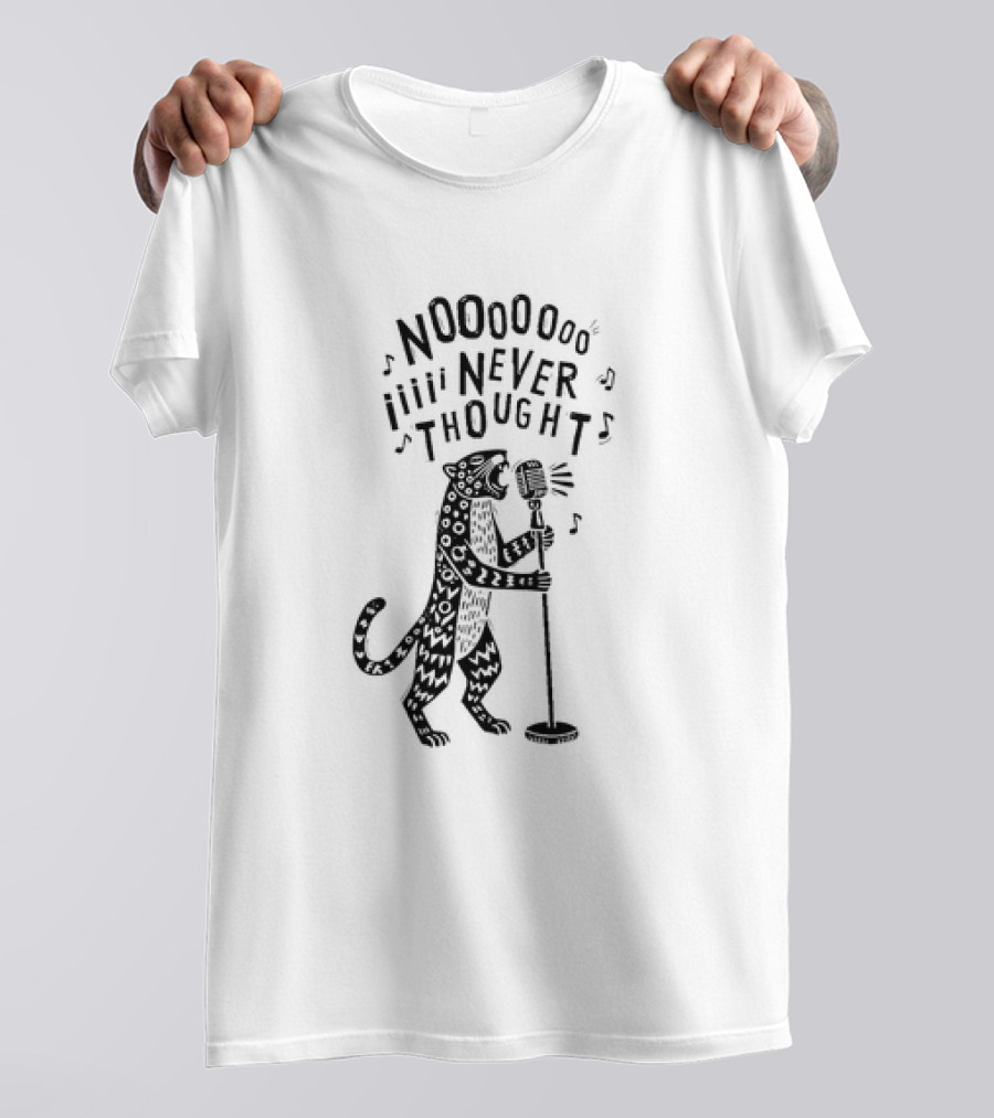 NOOOoooo Iiiii NEVER THOUGHT Singing Leopard Mic T-Shirt