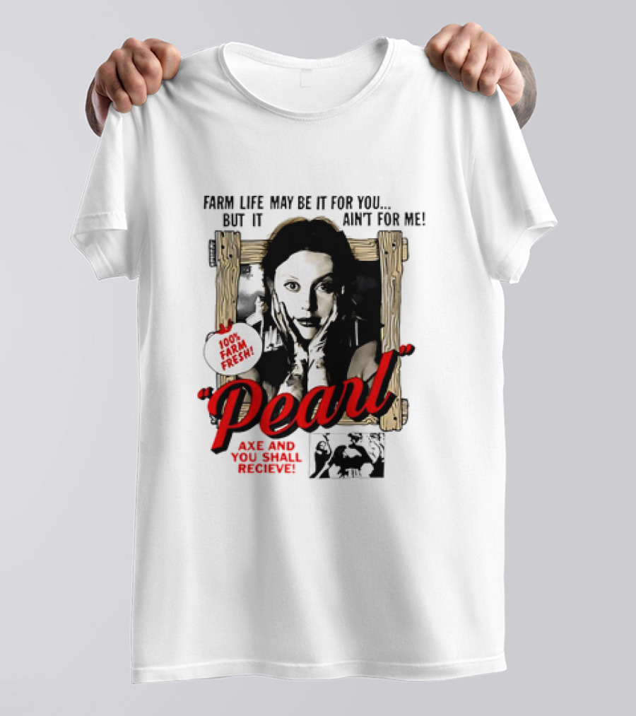 Pearl Farm Life Axe And You Shall Receive 100% Fresh T-Shirt