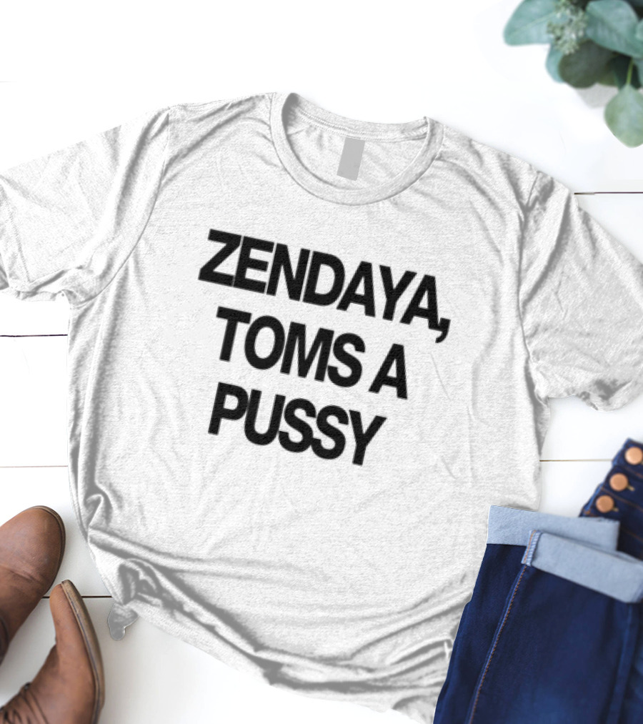 Zendaya Toms A Pussy T-Shirt