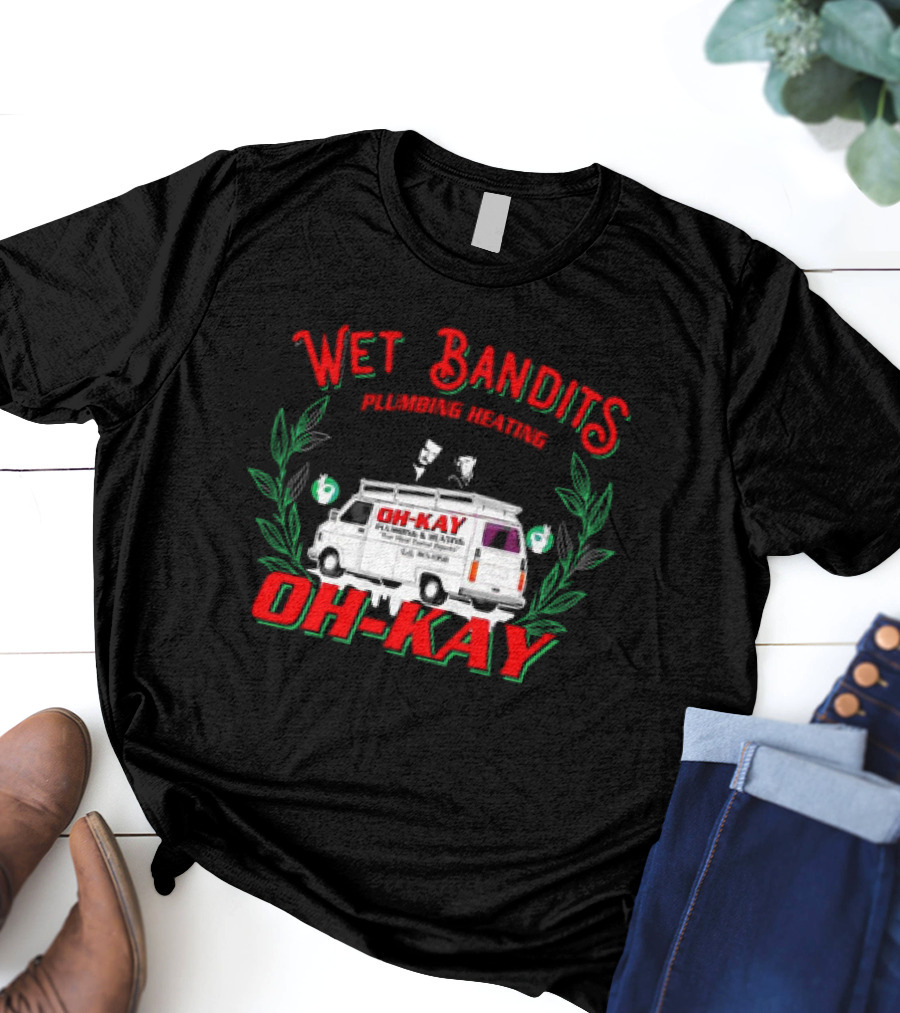 Wet Bandits Plumbing Heating Oh-Kay Christmas Movies Van T-Shirt