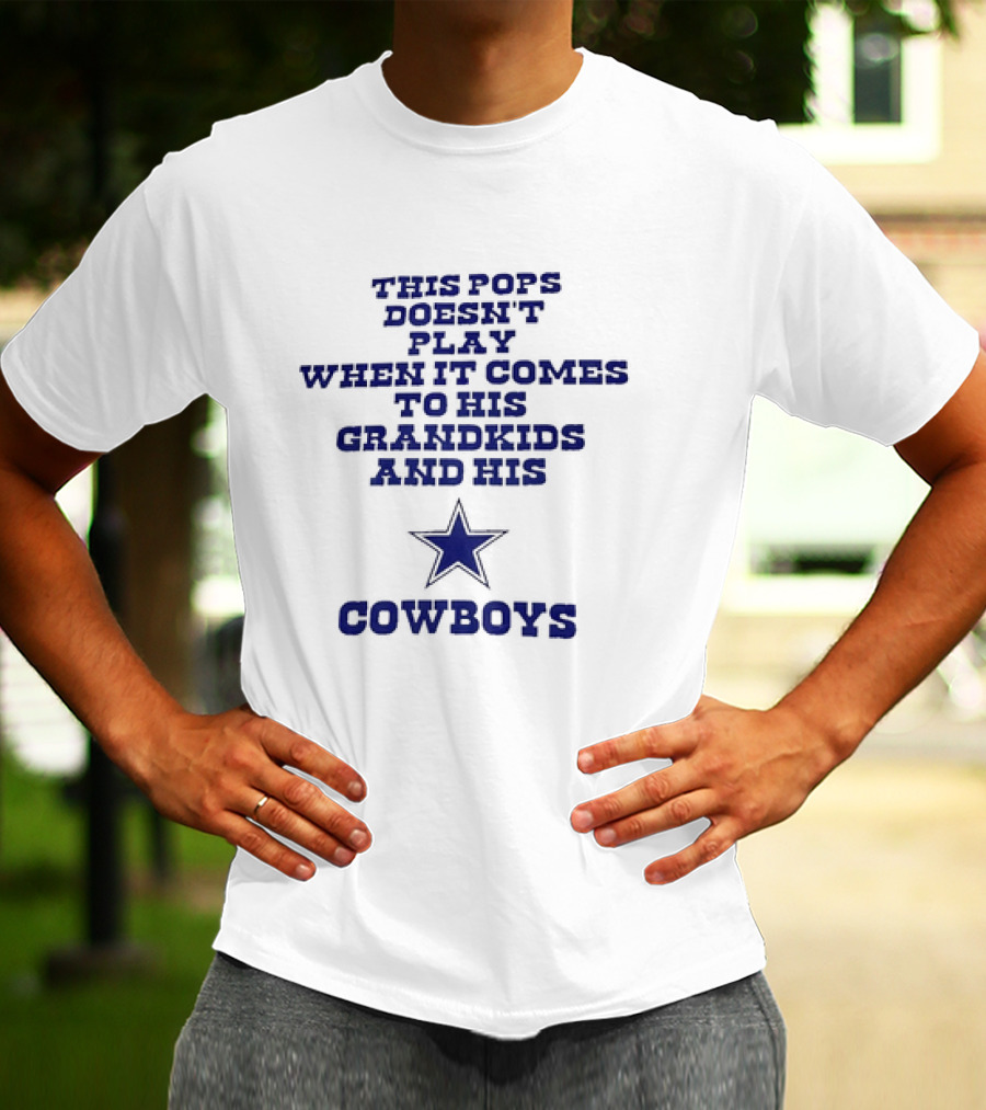 This Pops Doesn't Play When It Comes To His Grandkids And His Cowboys Star T-Shirt