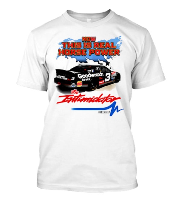 Now This Is Real Horse Power The Intimidator Goodwrench Service Car Number 3 Racing T-Shirt