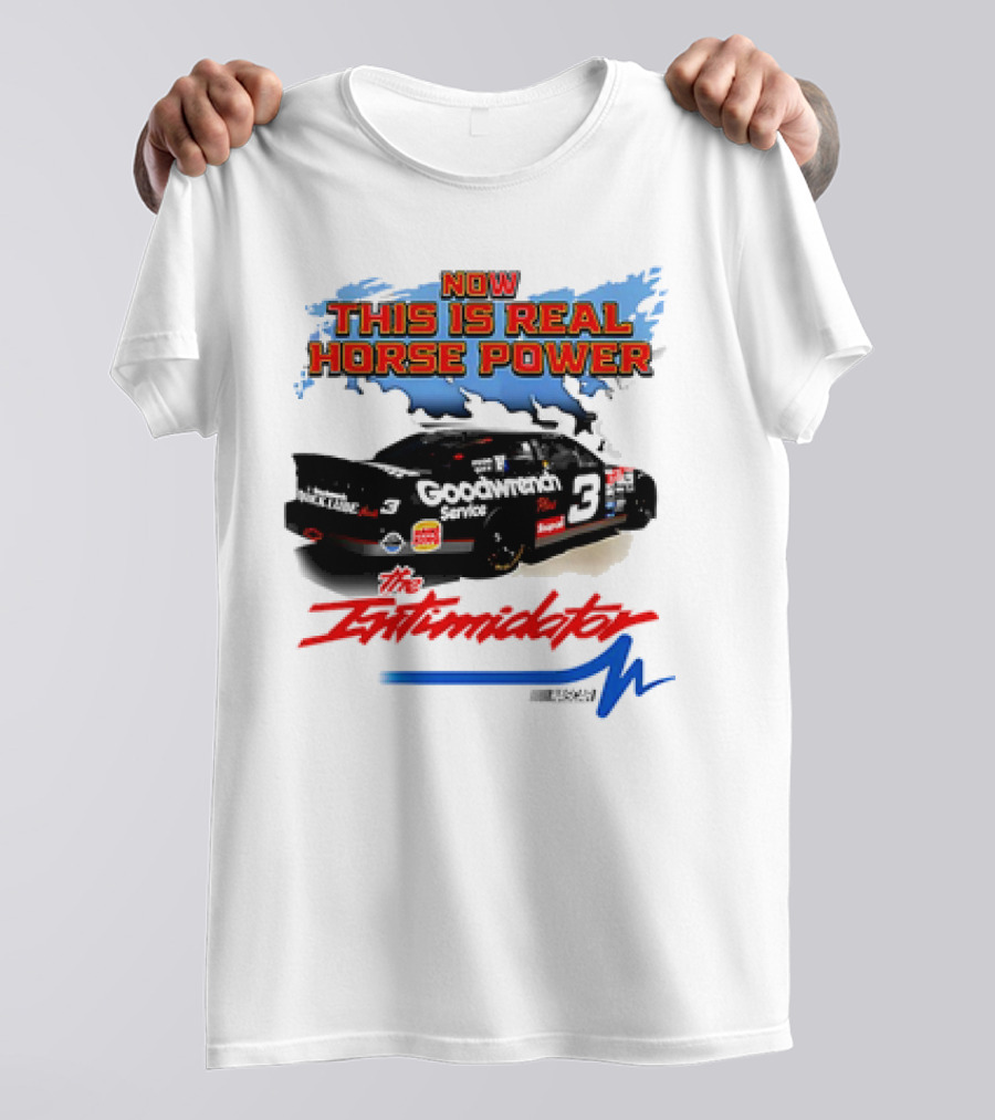 Now This Is Real Horse Power The Intimidator Goodwrench Service Car Number 3 Racing T-Shirt