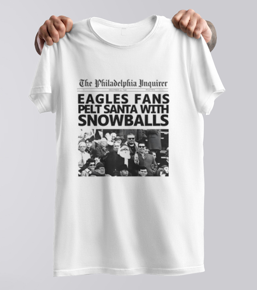 The Philadelphia Inquirer Eagles Fans Pelt Santa With Snowballs T-Shirt