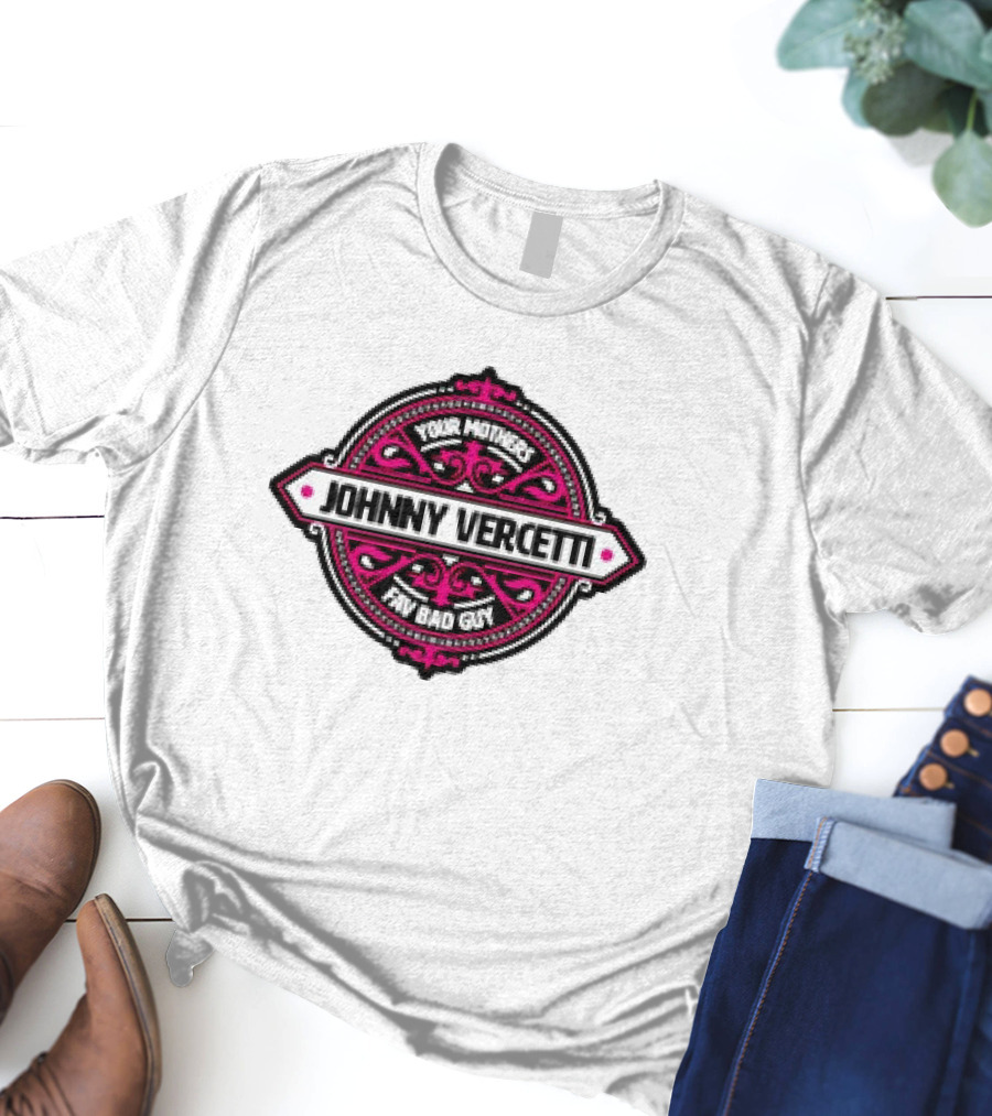 Your Mothers Fav Bad Guy Johnny Vercetti T-Shirt