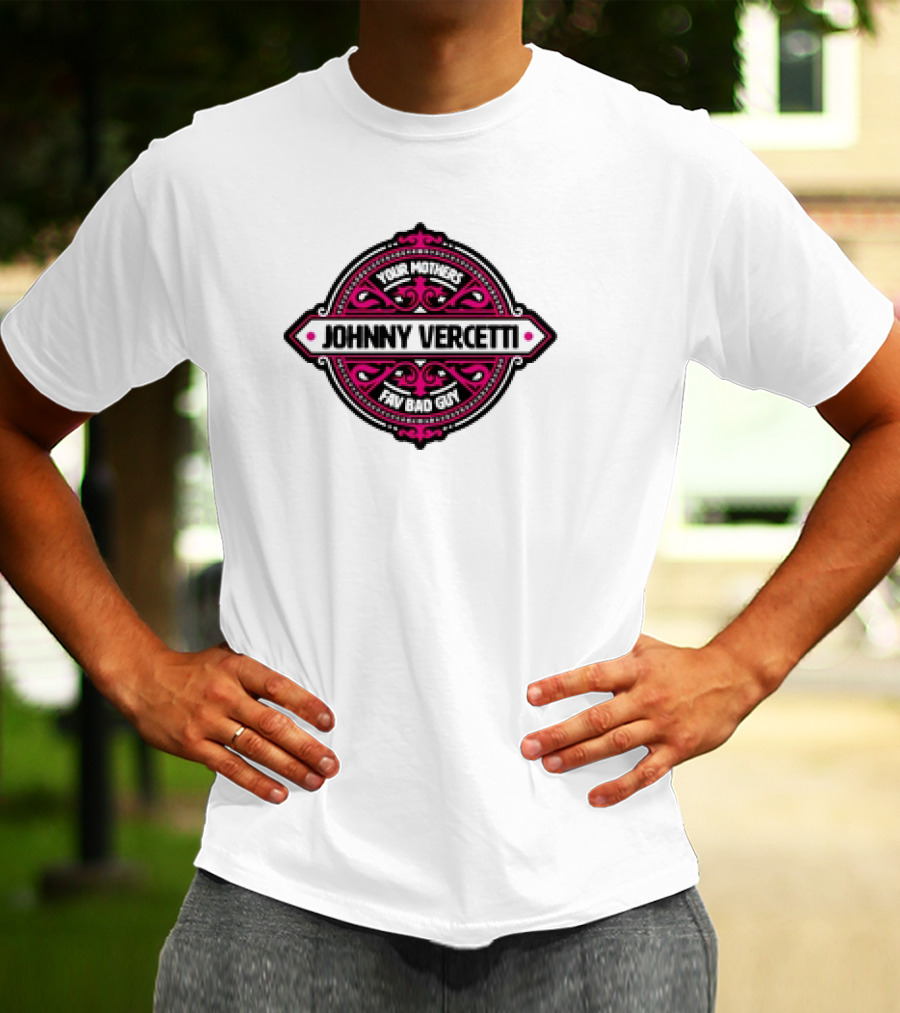 Your Mothers Fav Bad Guy Johnny Vercetti T-Shirt