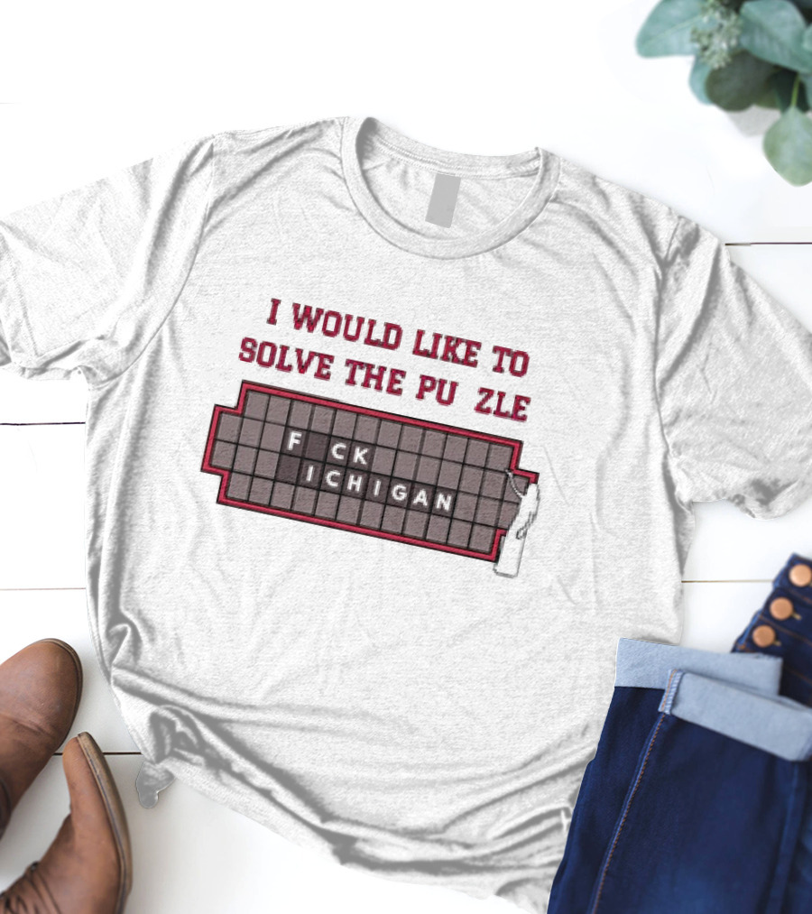 I Would Like To Solve The Puzzle F CK Michigan Play On Words T-Shirt