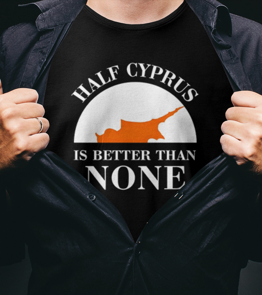 Half Cyprus Is Better Than None Map T-Shirt