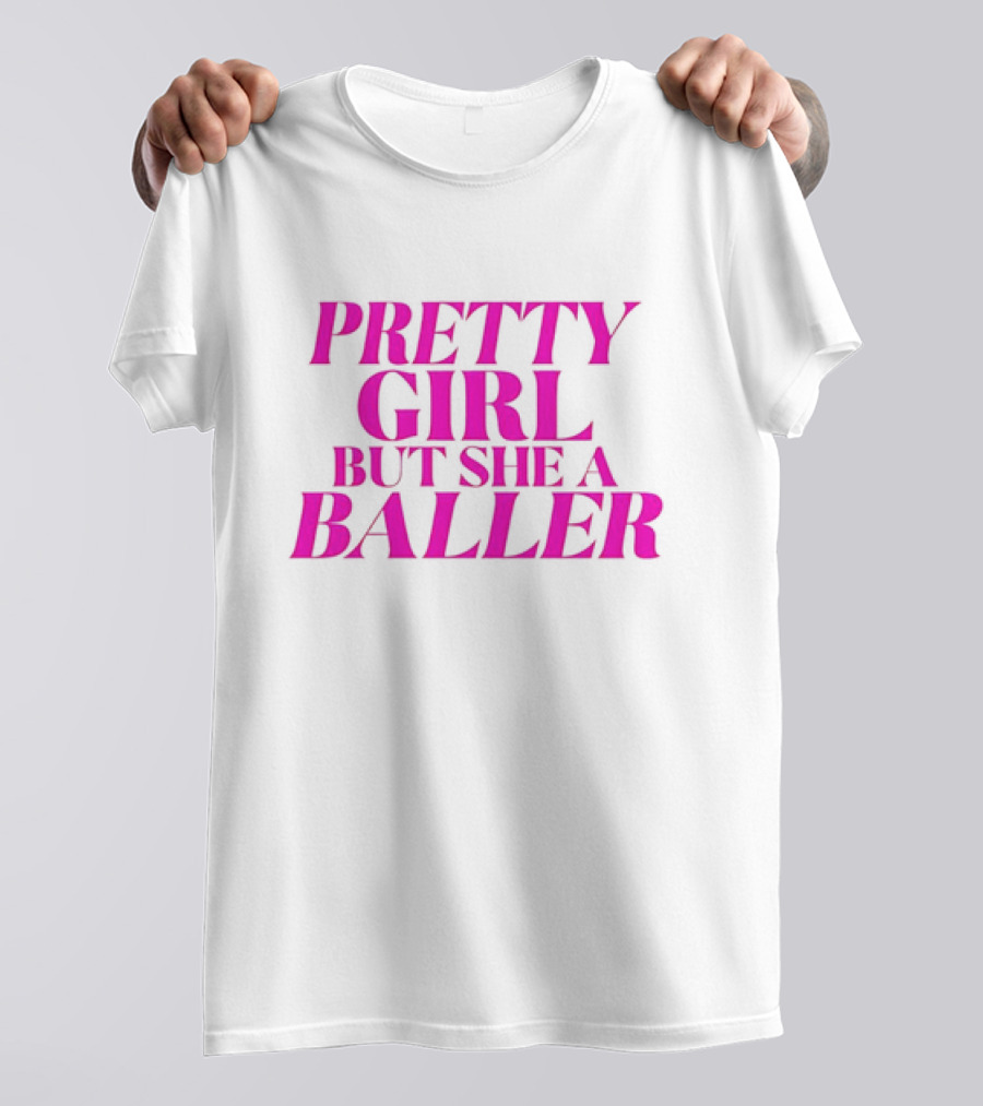 Pretty Girl But She A Baller T-Shirt