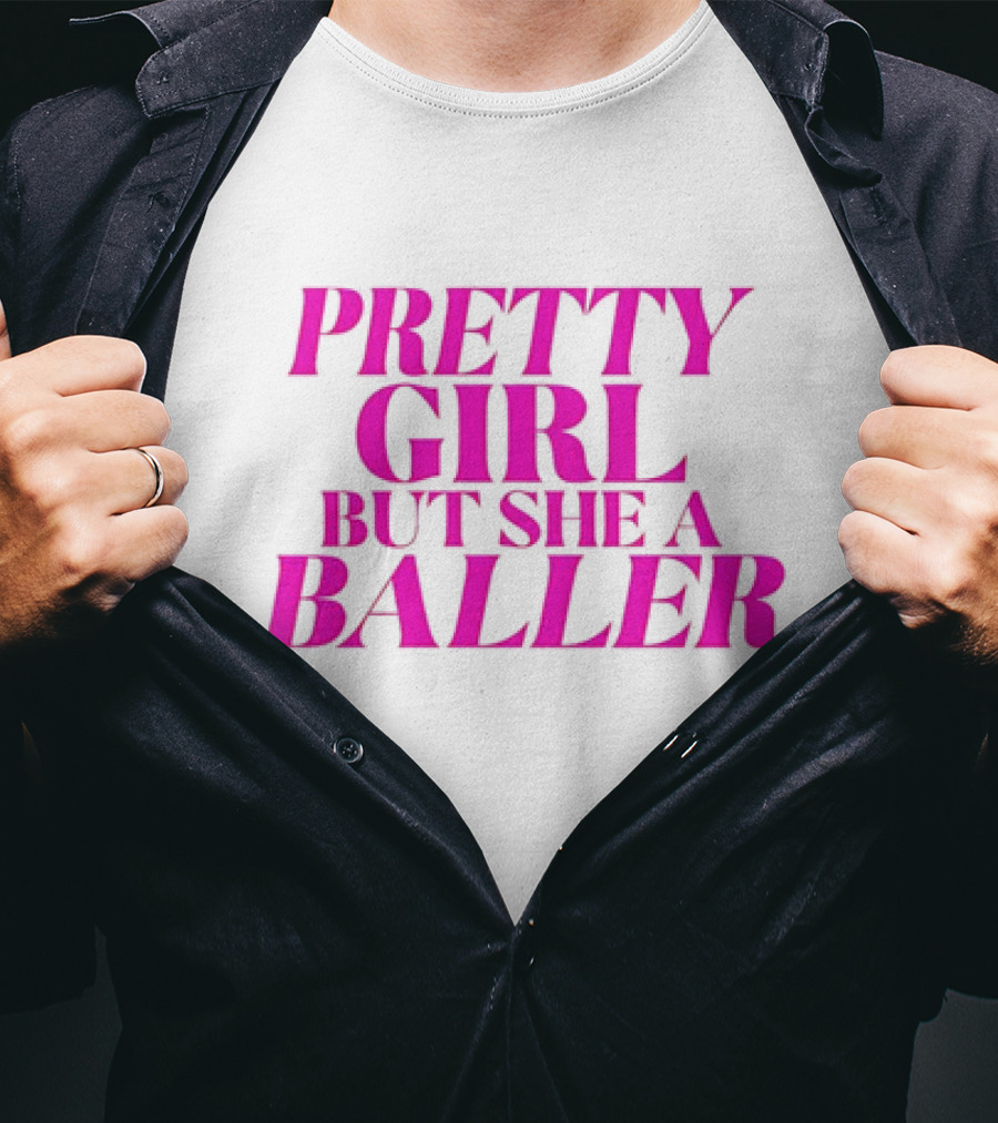 Pretty Girl But She A Baller T-Shirt