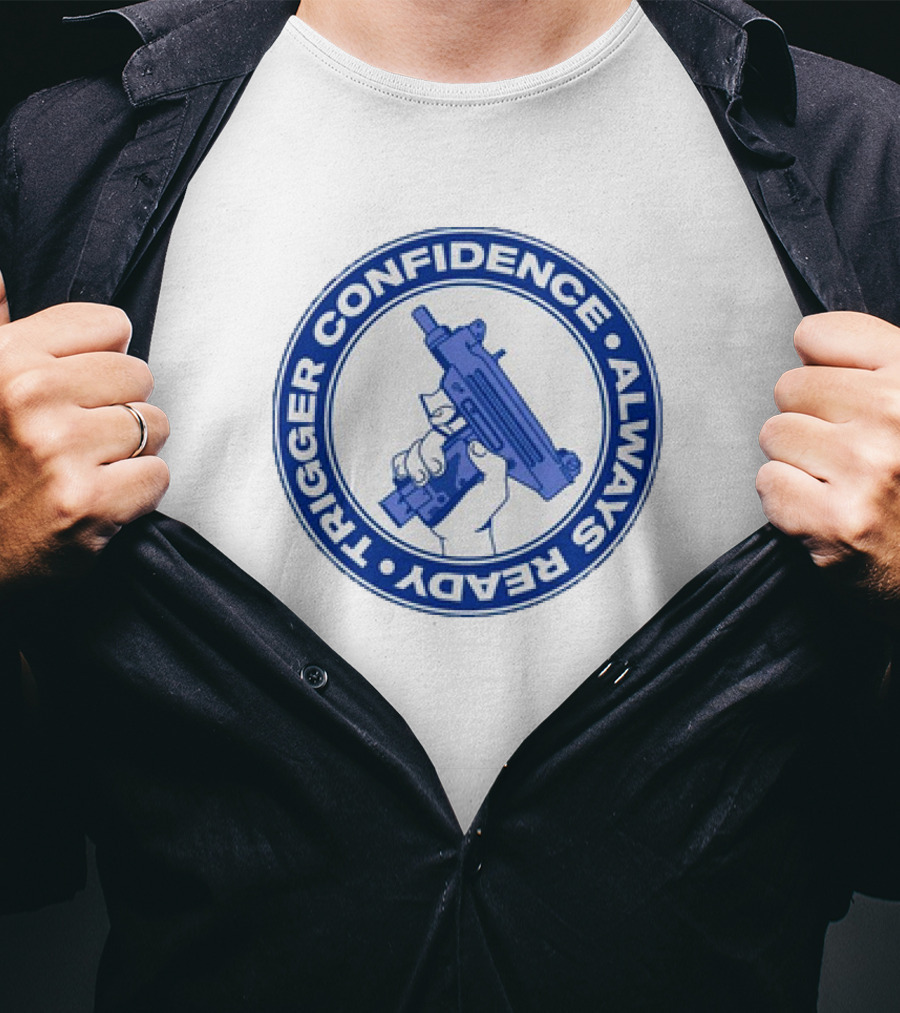 Trigger Confidence Always Ready Circular Emblem With Blue Gun T-Shirt