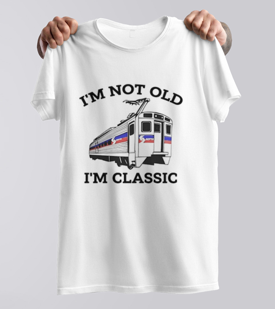 SEPTA I'm Not Old I'm Classic Train T-Shirt