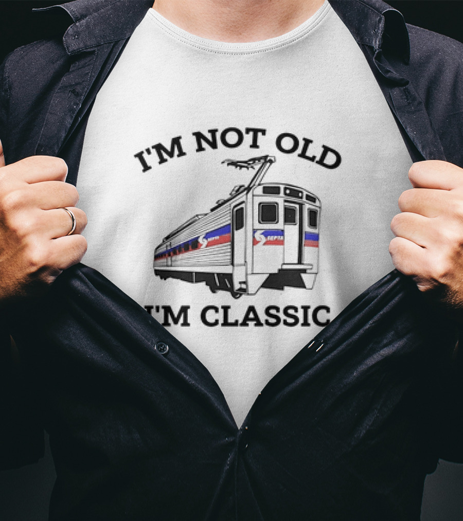 SEPTA I'm Not Old I'm Classic Train T-Shirt
