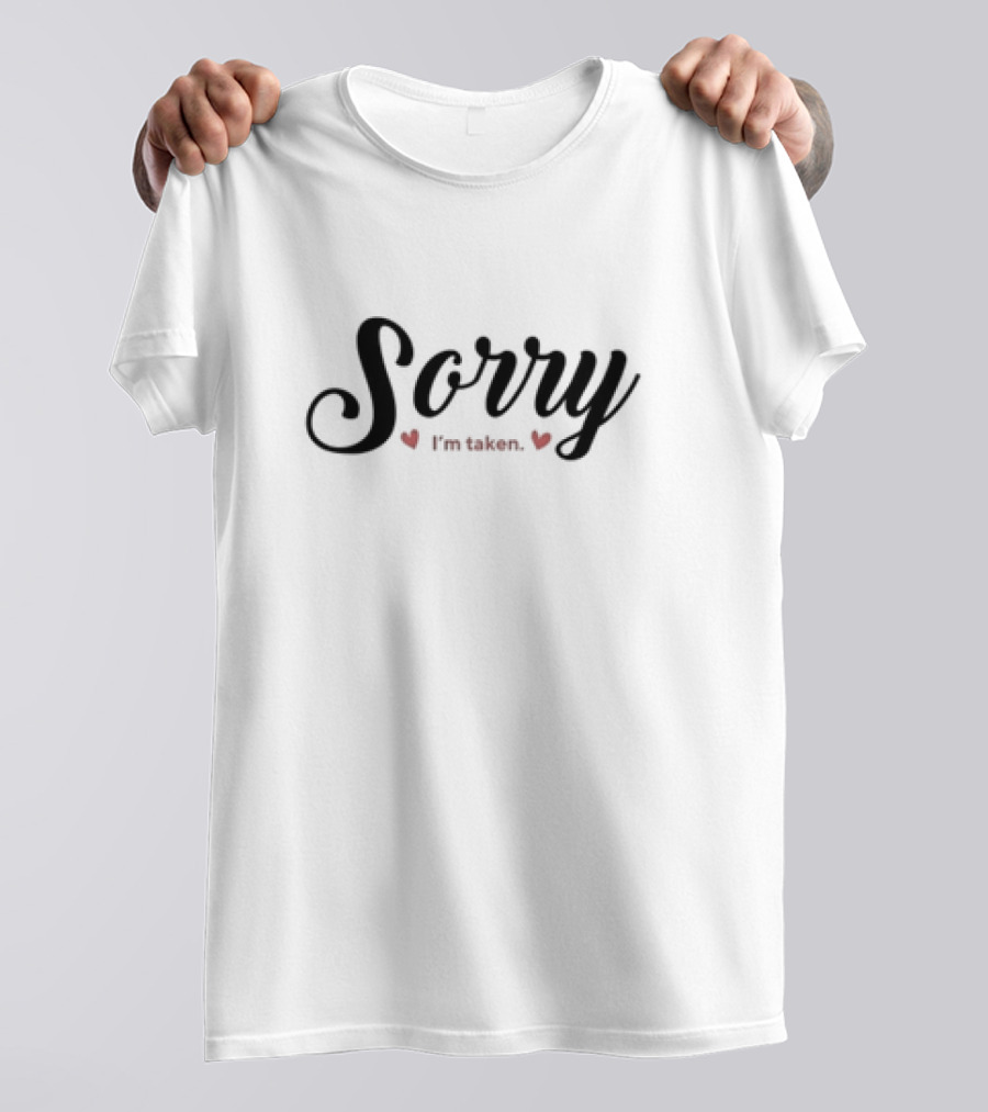 Sorry I'm Taken Valentine Day Heart Decoration T-Shirt