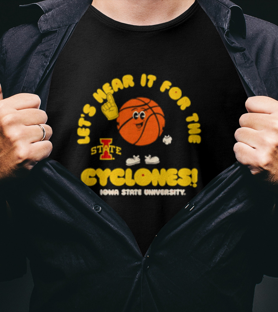 Let's Hear It For The Cyclones Iowa State University Basketball T-Shirt