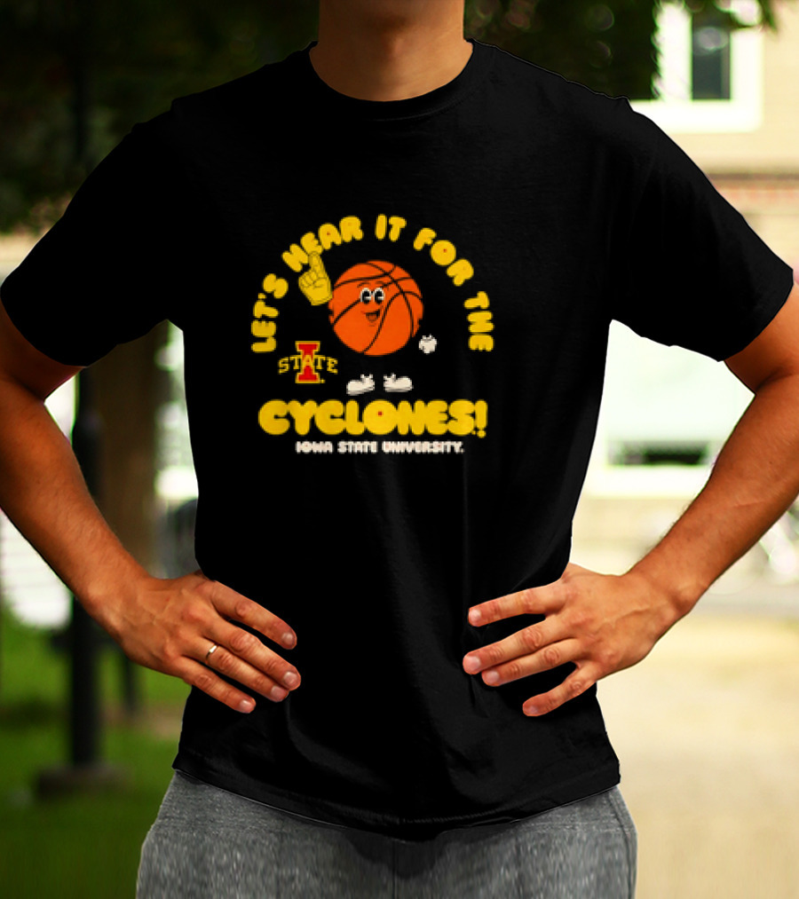 Let's Hear It For The Cyclones Iowa State University Basketball T-Shirt