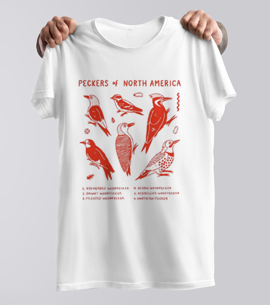 Peckers Of North America: Red-Headed, Downy, Pileated, Acorn, Red-Bellied Woodpeckers, And Northern Flicker T-Shirt