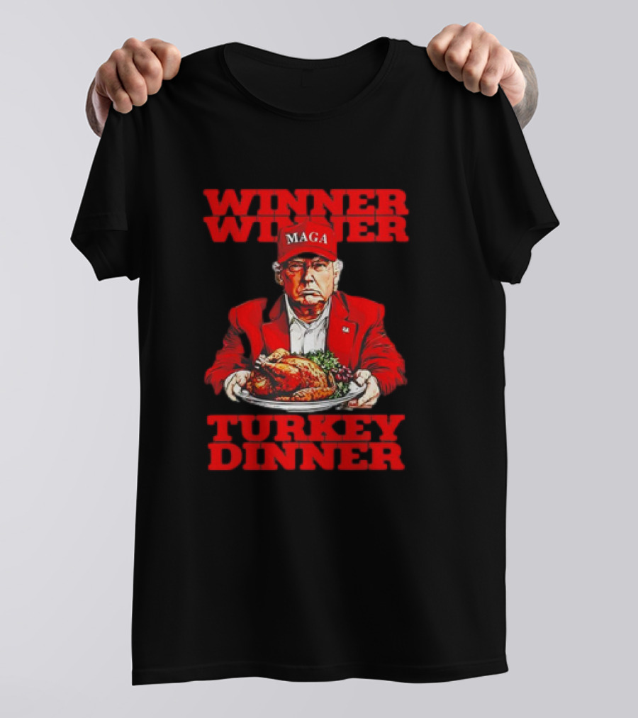 Winner Winner Turkey Dinner MAGA Thanksgiving T-Shirt