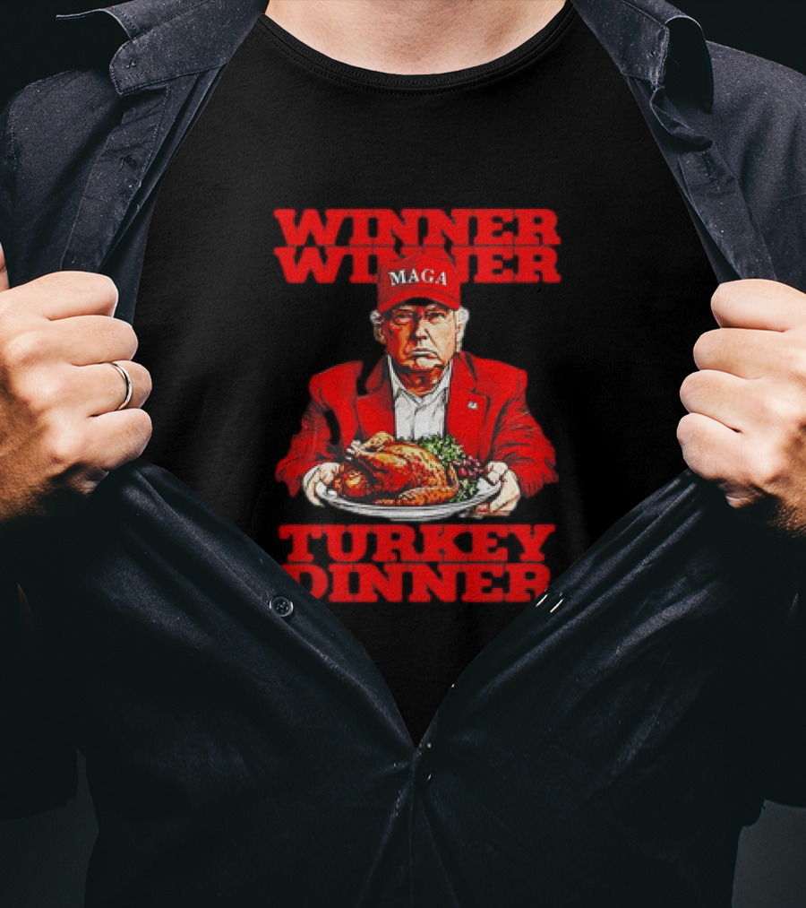 Winner Winner Turkey Dinner MAGA Thanksgiving T-Shirt