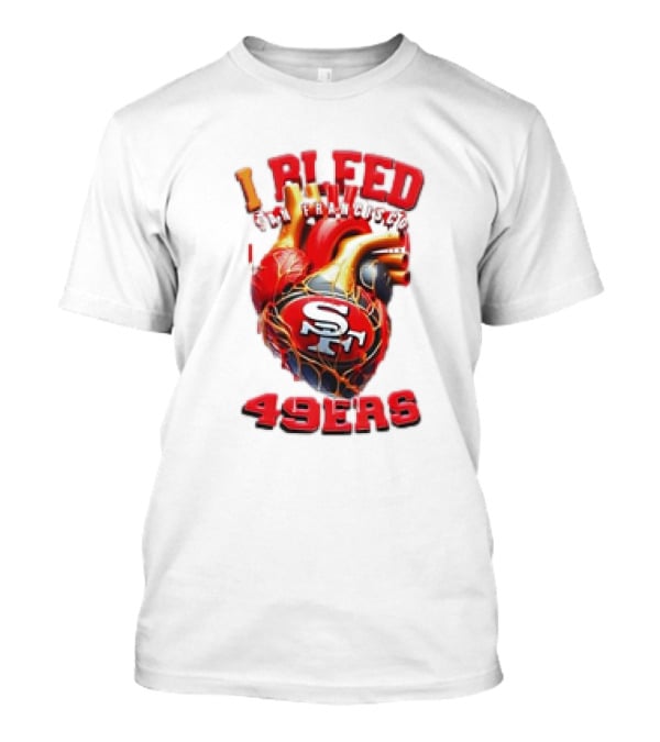 I Bleed San Francisco 49ers SF Heart 49ers T-Shirt