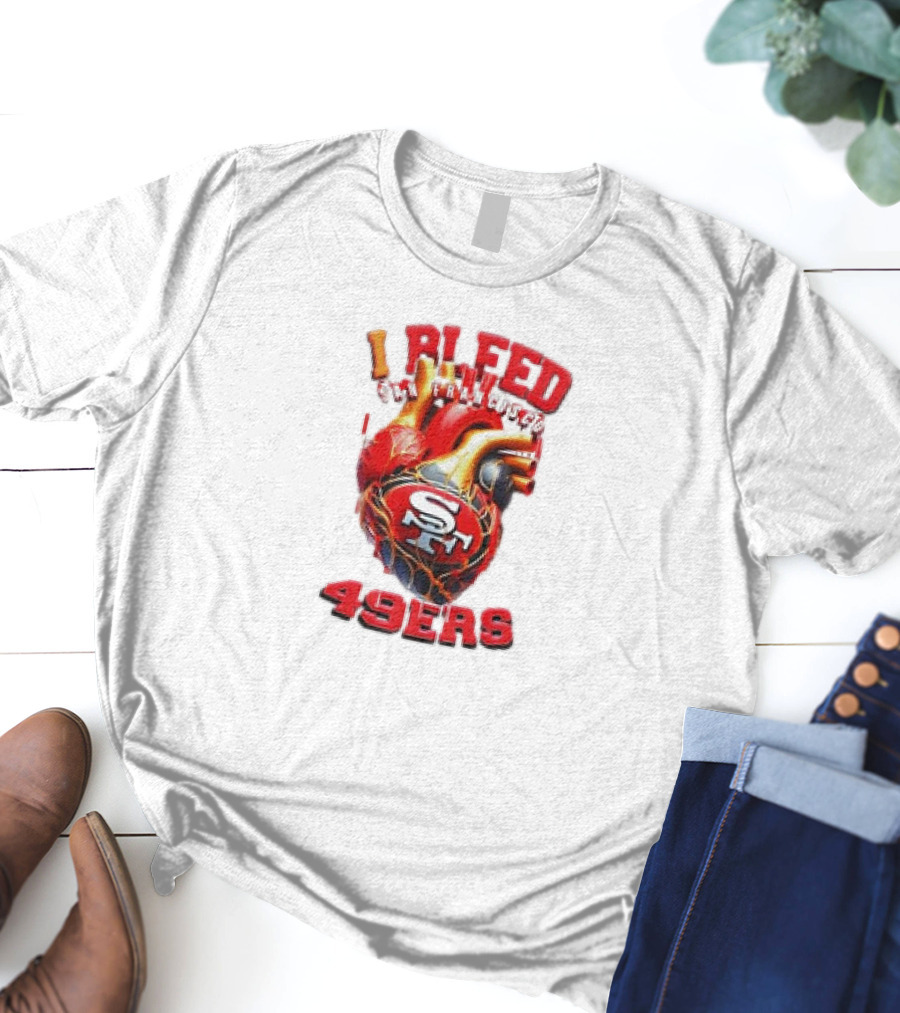 I Bleed San Francisco 49ers SF Heart 49ers T-Shirt
