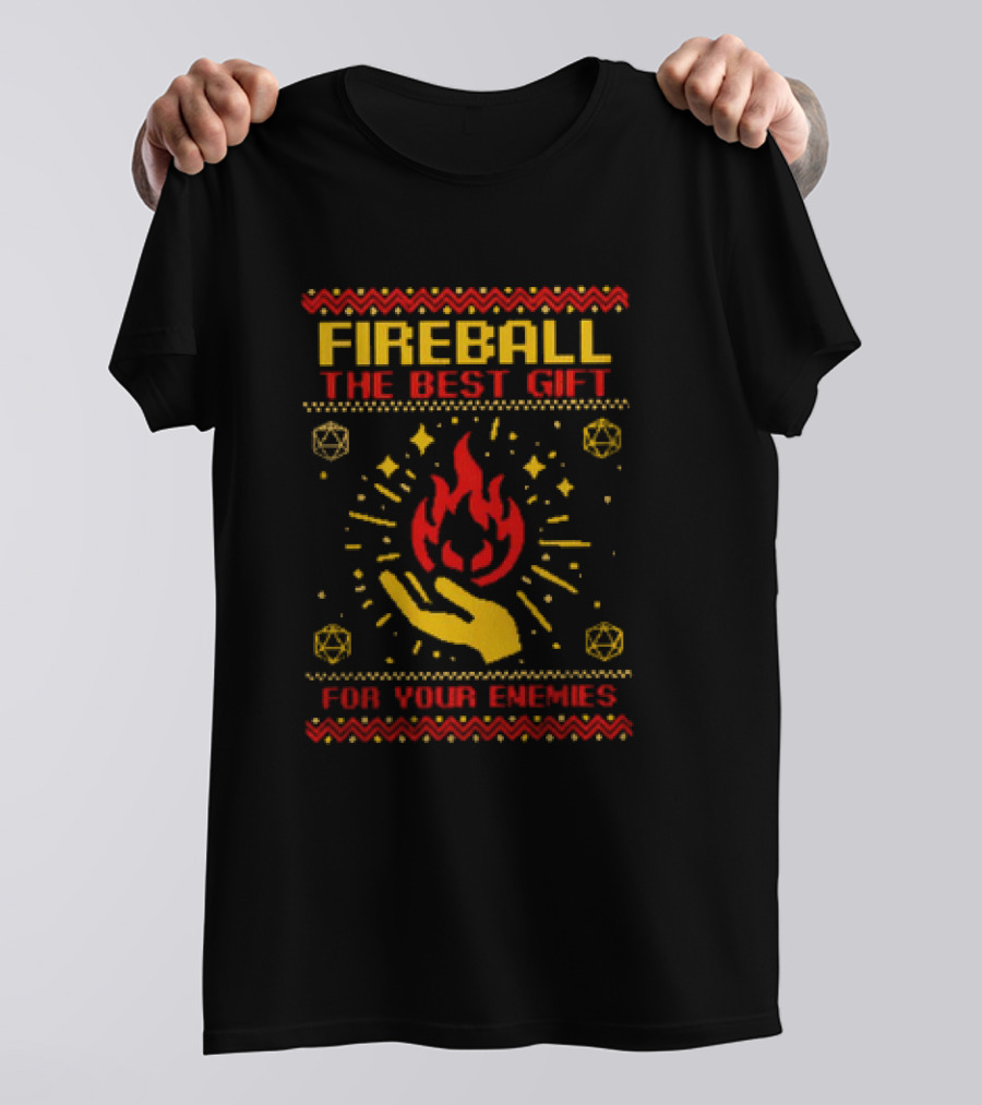 Fireball The Best Gift For Your Enemies Dungeons And Dragons Magic Flame With Hand And Dice T-Shirt