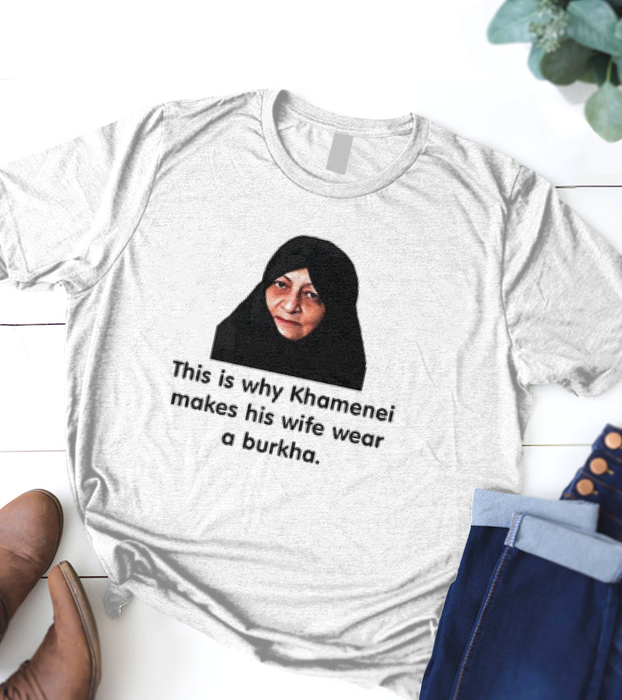Iran Khamenei's Wife Wearing Burkha Explanation T-Shirt