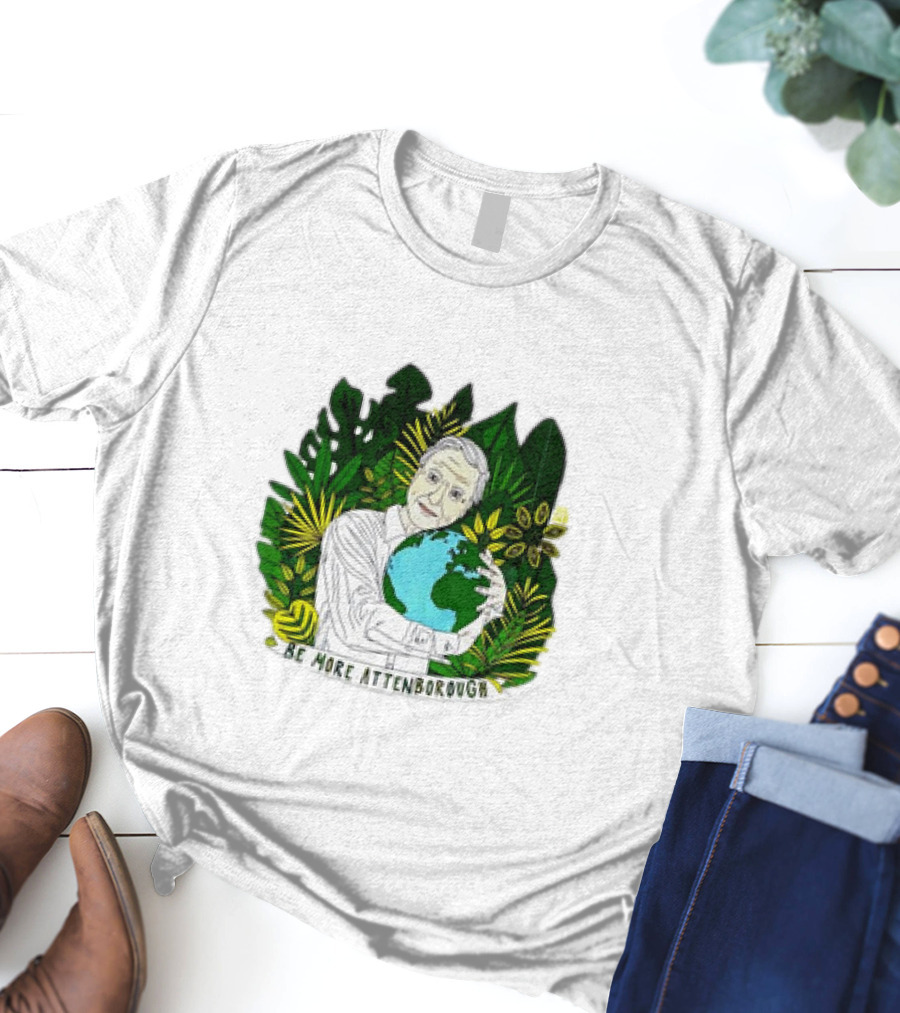 David Attenborough Be More Attenborough Earth Nature Iconic Conservation T-Shirt