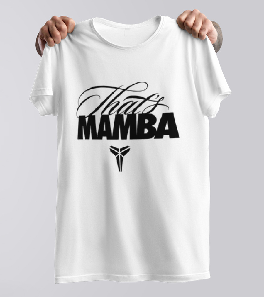That’s Mamba Kobe T-Shirt