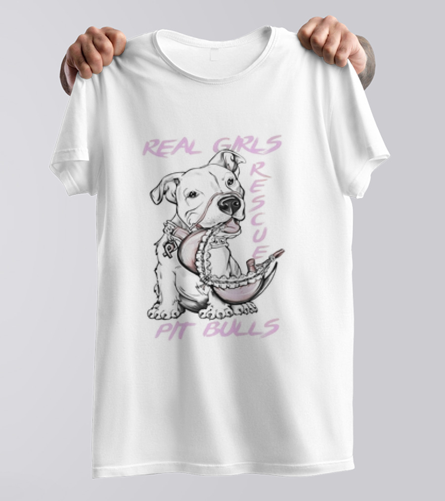 REAL GIRLS RESCUE PIT BULLS T-Shirt