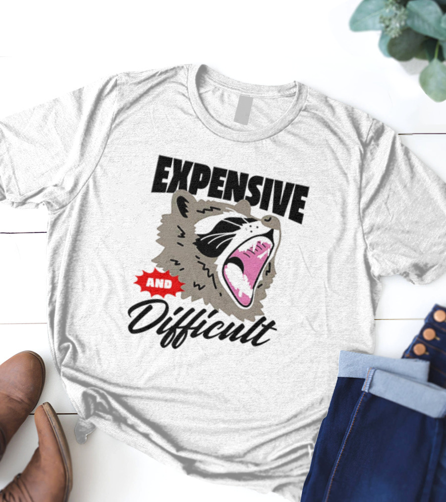 Raccoon Expensive And Difficult Fierce Face T-Shirt