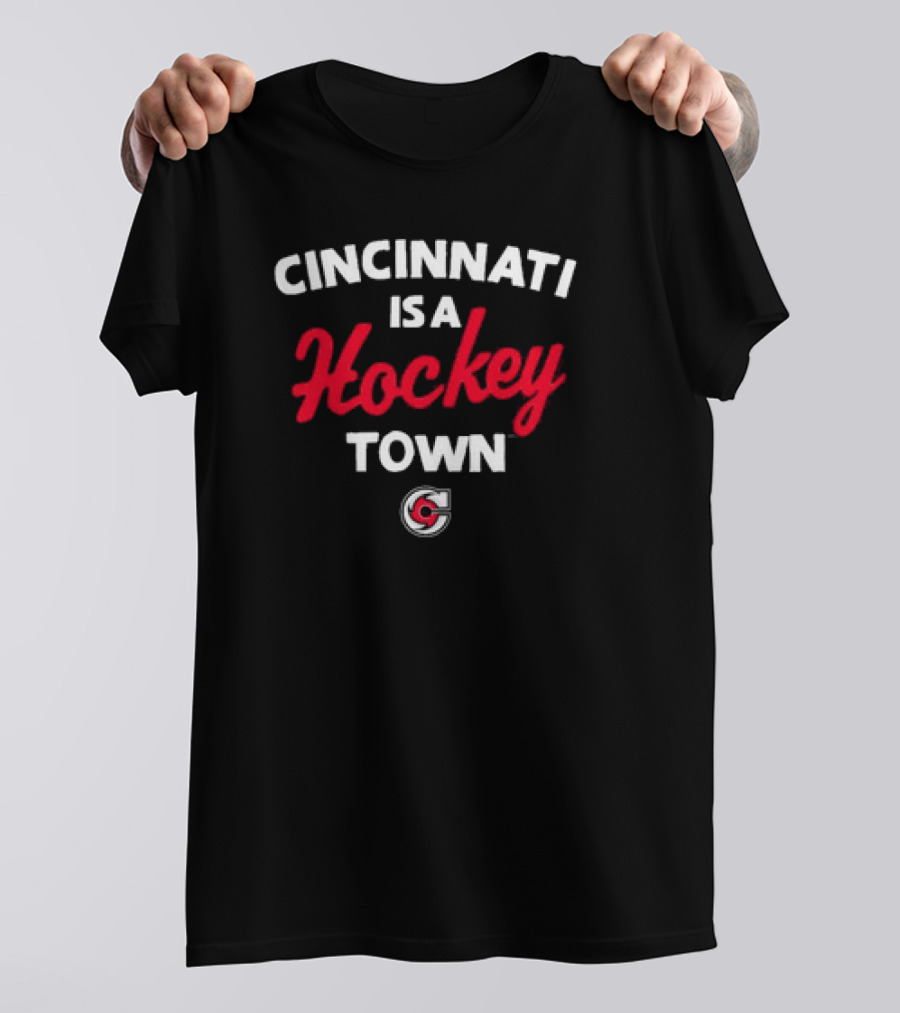 Cincinnati Is A Hockey Town Cyclones T-Shirt