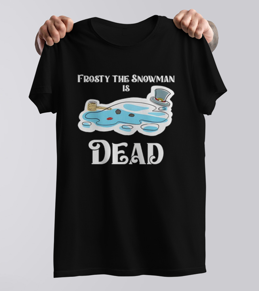 Frosty The Snowman Is Dead Melting Puddle Pipe Hat And Buttons T-Shirt